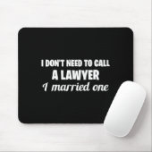Funny I Don't Need To Call A Lawyer I Married One, マウスパッド (マウス)