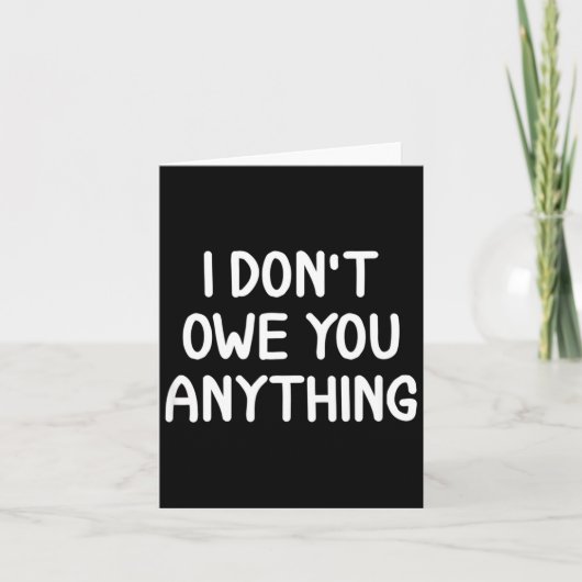 Funny, I Don't Owe You Anything, Joke Sarcastic Fa カード (正面)