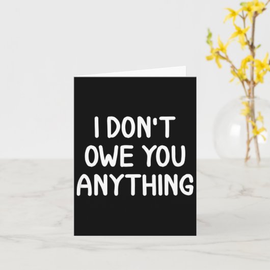 Funny, I Don't Owe You Anything, Joke Sarcastic Fa カード (黄色い花)