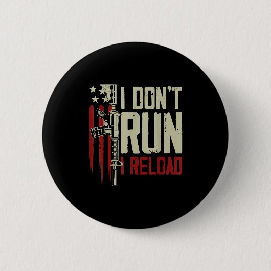 Funny I Don't Run I Reload Gun Rights American Fla 缶バッジ (正面)
