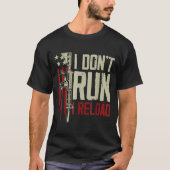 Funny I Don't Run I Reload Gun Rights American Fla Tシャツ (正面)