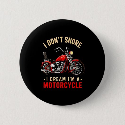 Funny I Don't Snore I Dream I'm A Motorcycle Snori 缶バッジ (正面)
