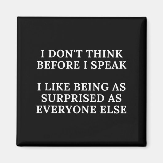 Funny I Don't Think Before I Speak  マグネット (正面)