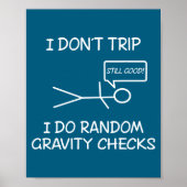 Funny I Dont Trip I Do Random Gravity Checks S  ポスター (正面)