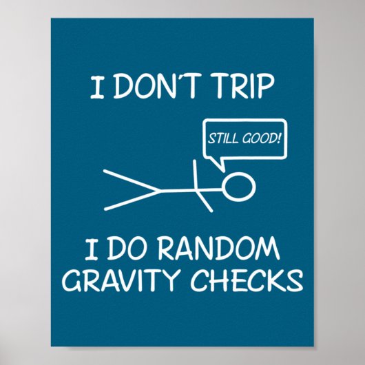 Funny I Dont Trip I Do Random Gravity Checks S  ポスター (正面)