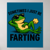 Funny I Farting Frog Sometimes Just ポスター (正面)