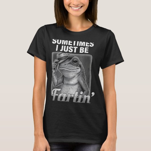 Funny I Farting Frog Sometimes Just Fartin Fart Tシャツ (正面)