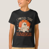 Funny I Found This Humerus Boo Ghost Halloween  Tシャツ (正面)