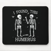 Funny I Found This Humerus Skeleton Halloween Cost マウスパッド (正面)