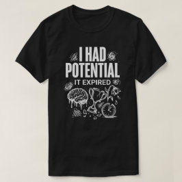 Funny I Had Potential It Expired Unisex Tシャツ