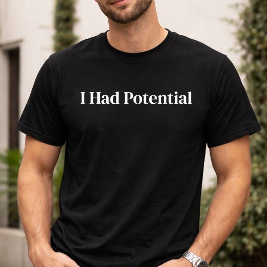 Funny I Had Potential Sarcastic T-Shirt Tシャツ