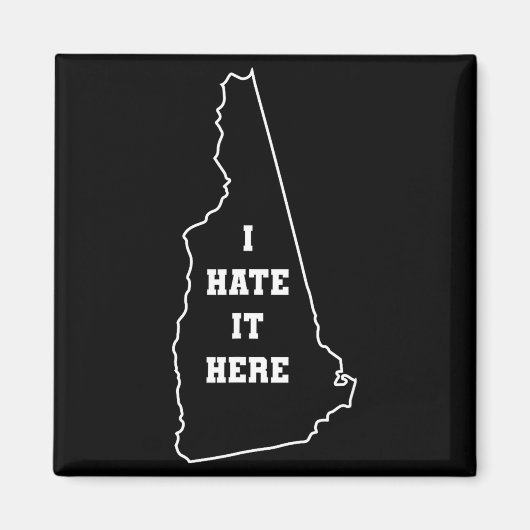 Funny I Hate It Here New Hampshire Nh State Joke  マグネット (正面)