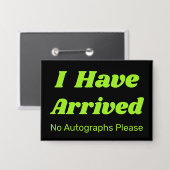 Funny I Have Arrived Button  缶バッジ (正面/裏面)
