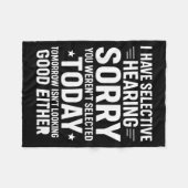 Funny, I Have Selective Hearing You Werent Selecte フリースブランケット (正面(横))