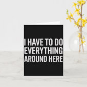 Funny I Have To Do Everything Around Here Saying H カード (黄色い花)