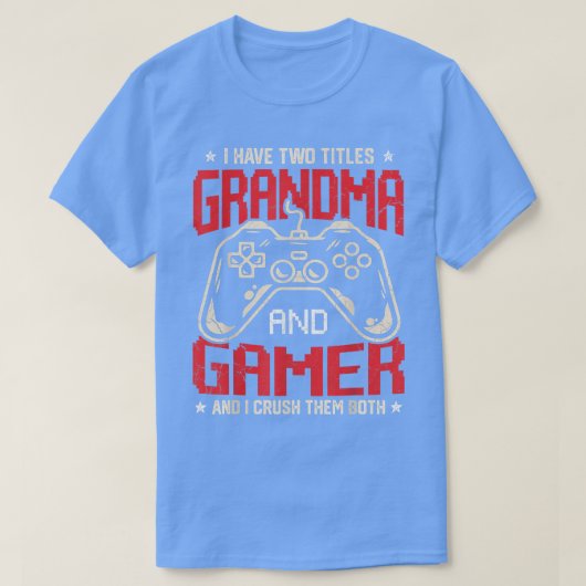 Funny I Have Two Titles Grandma And Gamer Video Ga Tシャツ (デザイン正面)