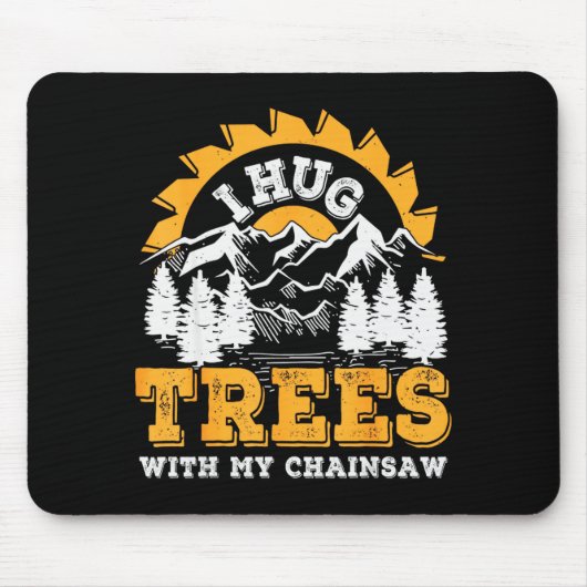 Funny I Hug Trees Chainsaw Logger Mountain Design マウスパッド (正面)