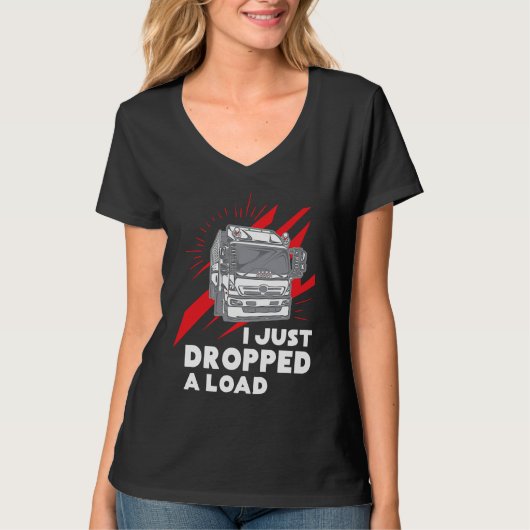 Funny I Just Dropped A Load Trucker Pun Truck Driv Tシャツ (正面)