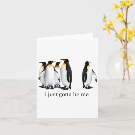 Funny I Just Gotta Be Me Penguin Quote Spheniscida カード (黄色い花)