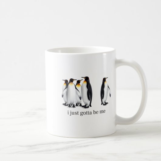 Funny I Just Gotta Be Me Penguin Quote Spheniscida コーヒーマグカップ (右)