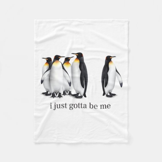 Funny I Just Gotta Be Me Penguin Quote Spheniscida フリースブランケット (正面)