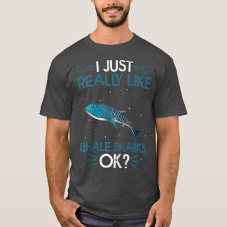 Funny I Just Really Like Whale Sharks Ok Cute Whal Tシャツ