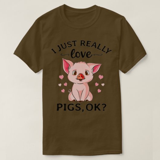 Funny I Just Really Love Pigs Ok Hog Pink Cute Far Tシャツ (デザイン正面)