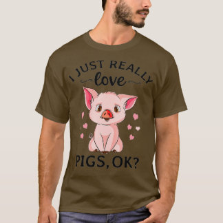 Funny I Just Really Love Pigs Ok Hog Pink Cute Far Tシャツ