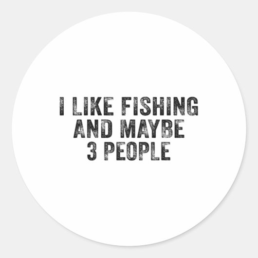 Funny I Like Fishing And Maybe 3 People Distressed ラウンドシール (正面)