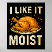Funny I Like It Moist Turkey Thanksgiving For Men  ポスター (正面)
