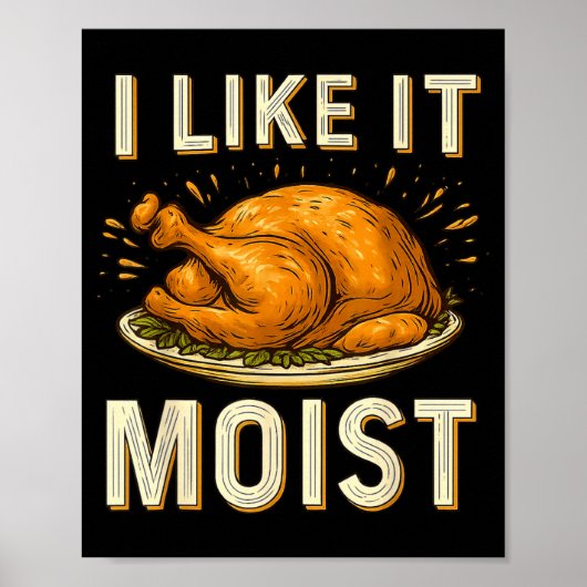 Funny I Like It Moist Turkey Thanksgiving For Men  ポスター (正面)