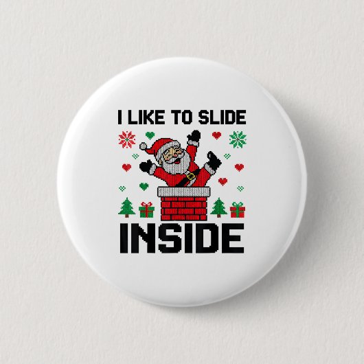 Funny I Like To Slide Inside Santa Ugly Christmas  缶バッジ (正面)