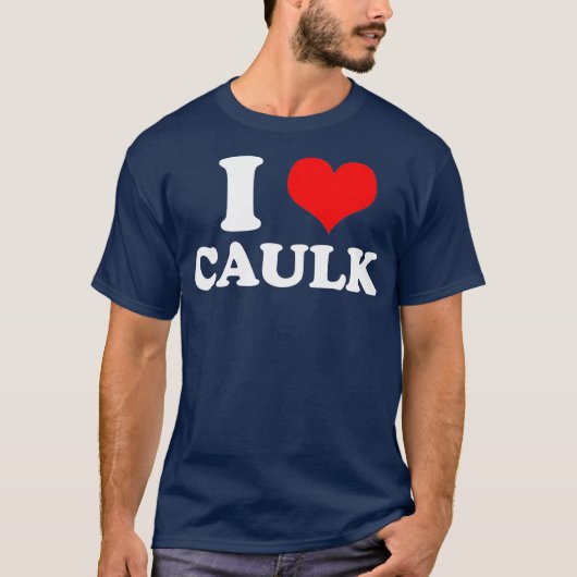Funny I love Heart Caulk Handyman Handywoman Gag Tシャツ (正面)