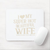 Funny I Love My Super Hot Beautiful Wife Valentine マウスパッド (マウス)