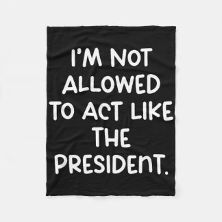 Funny I’m Not Allowed To Act Like The President Tr フリースブランケット