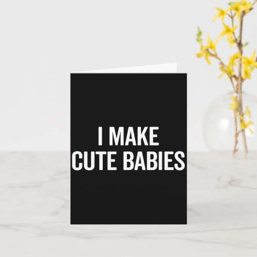Funny I Make Cute Babies New Mom Dad Joke  カード (黄色い花)