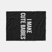 Funny I Make Cute Babies New Mom Dad Joke  フリースブランケット (正面(横))