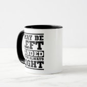 Funny I May Be Left Handed But I'M Always Right マグカップ (正面左)