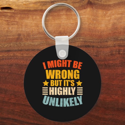 Funny I May Be Wrong But It's Highly Unlikely キーホルダー (正面)