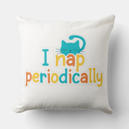 Funny "I Nap Periodically" Sleepy Cat Throw Pillow クッション