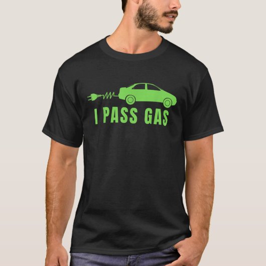 Funny I Pass Gas Electric Car I Love EVs Electric  Tシャツ (正面)