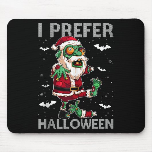 Funny I Prefer Halloween Santa Zombie Ugly Christm マウスパッド (正面)
