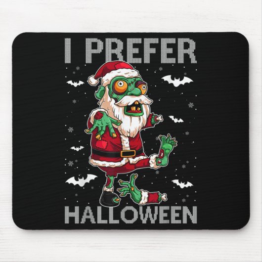 Funny I Prefer Halloween Santa Zombie Ugly Christm マウスパッド (正面)