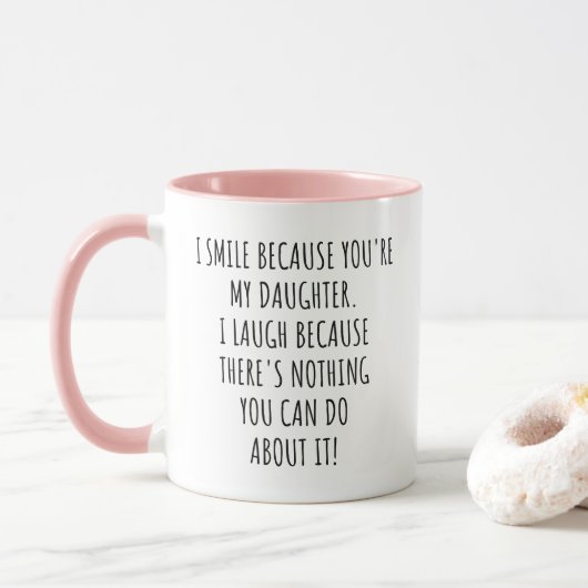 Funny I Smile Because You're My Daughter マグカップ (ドーナツ)