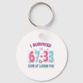 Funny I Survived 67 + 33 Days Of Loving You Valent キーホルダー (正面)