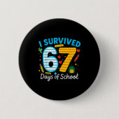Funny I Survived 67 Days Of School Teacher Student 缶バッジ (正面)