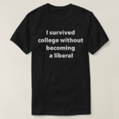 funny i survived college without becoming a libera tシャツ (デザイン正面)
