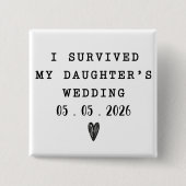 Funny I Survived My Daughter’s Wedding Quote 缶バッジ (正面)