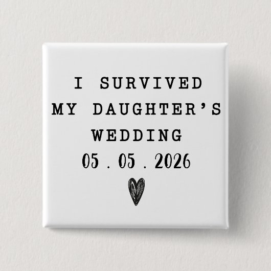 Funny I Survived My Daughter’s Wedding Quote 缶バッジ (正面)
