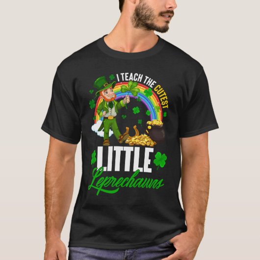 Funny I Teach The Cutest Little Leprechauns St Pat Tシャツ (正面)
